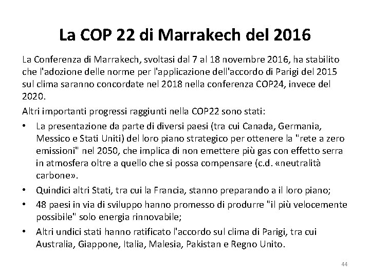 La COP 22 di Marrakech del 2016 La Conferenza di Marrakech, svoltasi dal 7