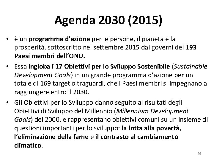 Agenda 2030 (2015) • è un programma d’azione per le persone, il pianeta e