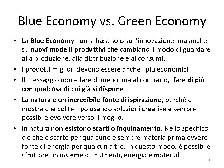 Blue Economy vs. Green Economy • La Blue Economy non si basa solo sull’innovazione,
