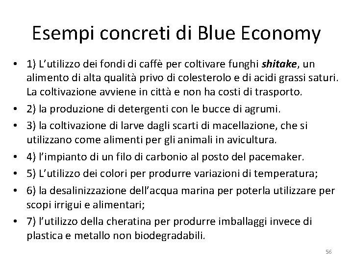 Esempi concreti di Blue Economy • 1) L’utilizzo dei fondi di caffè per coltivare