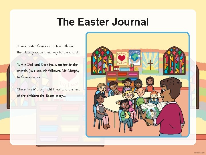 The Easter Journal It was Easter Sunday and Jaya, Ali and their family made