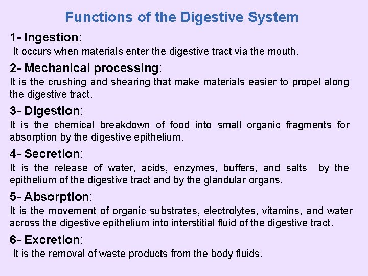 Functions of the Digestive System 1 - Ingestion: It occurs when materials enter the