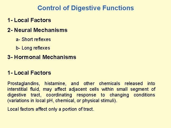 Control of Digestive Functions 1 - Local Factors 2 - Neural Mechanisms a- Short
