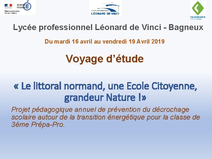 Lycée professionnel Léonard de Vinci - Bagneux Du mardi 16 avril au vendredi 19