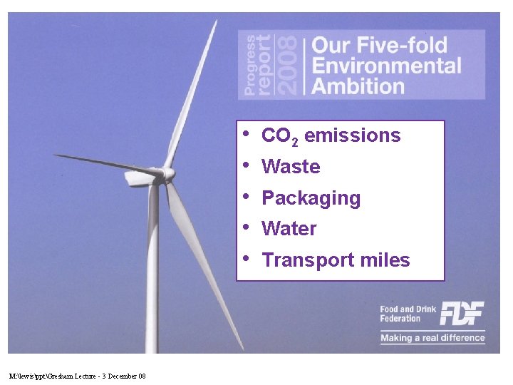  • • • M: lewispptGresham Lecture - 3 December 08 CO 2 emissions