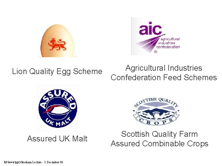 Lion Quality Egg Scheme Assured UK Malt M: lewispptGresham Lecture - 3 December 08