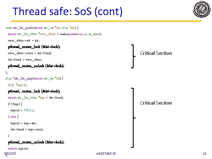 Thread safe: So. S (cont) void str_lst_push(struct str_lst *lst, char *str) { struct str_lst_elem