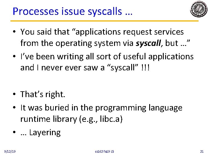 Processes issue syscalls … • You said that “applications request services from the operating