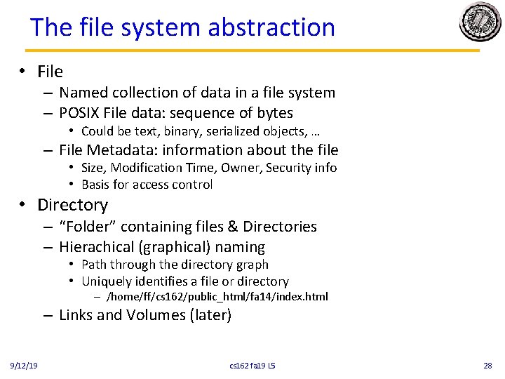 The file system abstraction • File – Named collection of data in a file