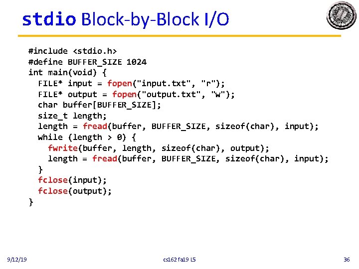 stdio Block-by-Block I/O #include <stdio. h> #define BUFFER_SIZE 1024 int main(void) { FILE* input