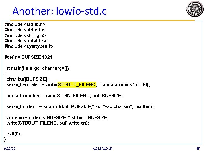 Another: lowio-std. c #include <stdlib. h> #include <stdio. h> #include <string. h> #include <unistd.