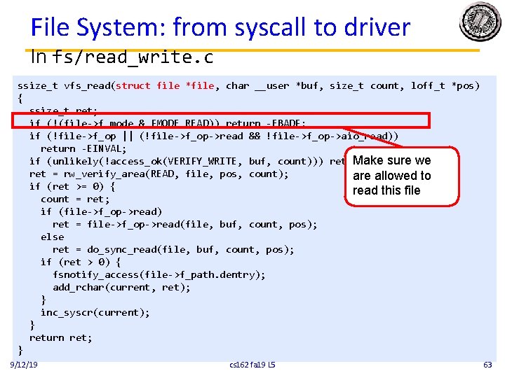 File System: from syscall to driver In fs/read_write. c ssize_t vfs_read(struct file *file, char