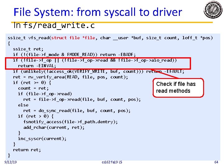 File System: from syscall to driver In fs/read_write. c ssize_t vfs_read(struct file *file, char