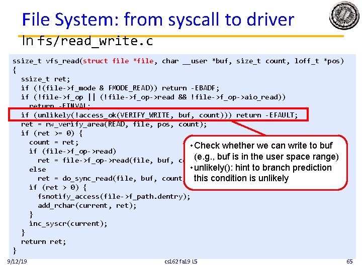 File System: from syscall to driver In fs/read_write. c ssize_t vfs_read(struct file *file, char