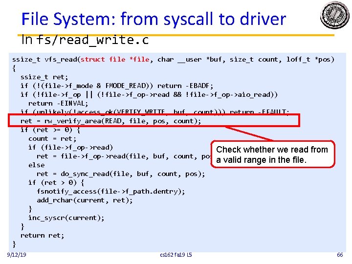 File System: from syscall to driver In fs/read_write. c ssize_t vfs_read(struct file *file, char