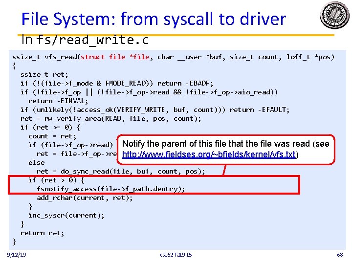 File System: from syscall to driver In fs/read_write. c ssize_t vfs_read(struct file *file, char