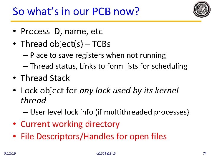 So what’s in our PCB now? • Process ID, name, etc • Thread object(s)