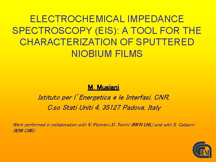 ELECTROCHEMICAL IMPEDANCE SPECTROSCOPY (EIS): A TOOL FOR THE CHARACTERIZATION OF SPUTTERED NIOBIUM FILMS M.