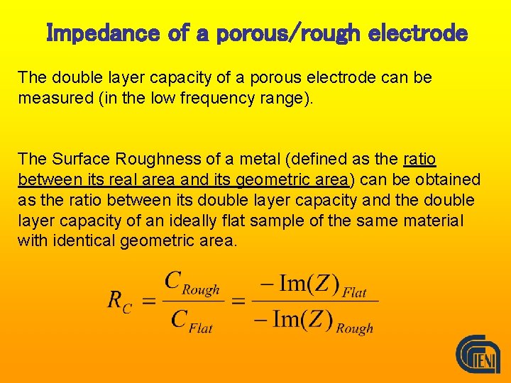 Impedance of a porous/rough electrode The double layer capacity of a porous electrode can