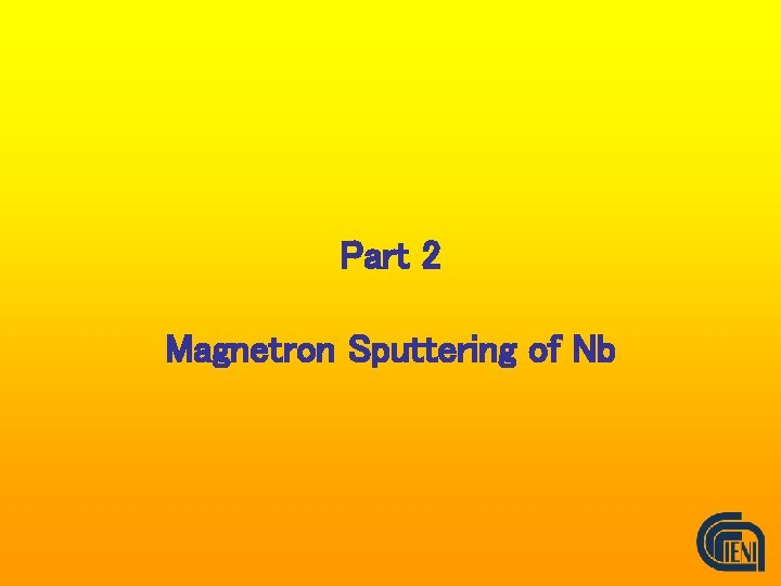 Part 2 Magnetron Sputtering of Nb 