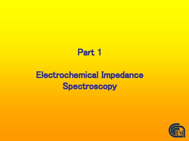 Part 1 Electrochemical Impedance Spectroscopy 