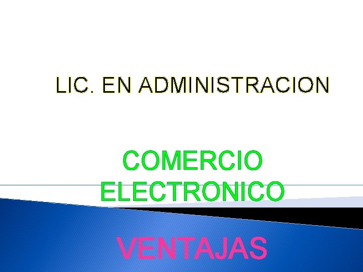 LIC. EN ADMINISTRACION COMERCIO ELECTRONICO VENTAJAS 