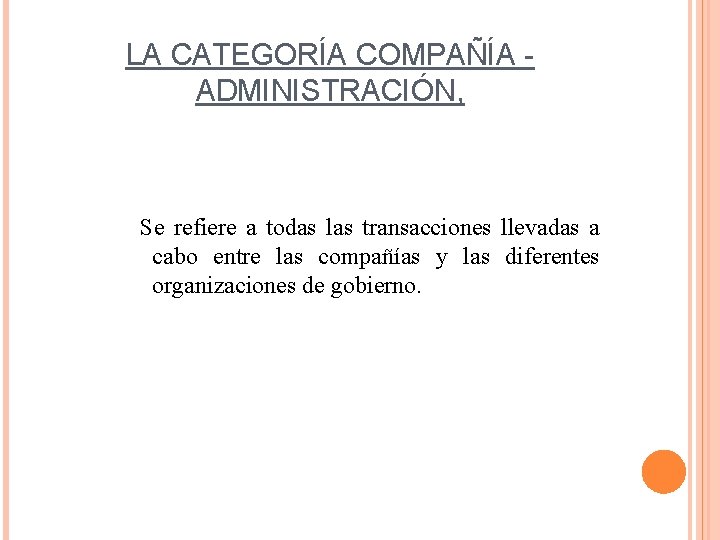 LA CATEGORÍA COMPAÑÍA ADMINISTRACIÓN, Se refiere a todas las transacciones llevadas a cabo entre