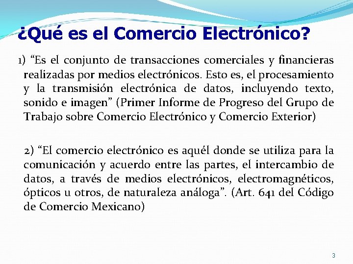 ¿Qué es el Comercio Electrónico? 1) “Es el conjunto de transacciones comerciales y financieras