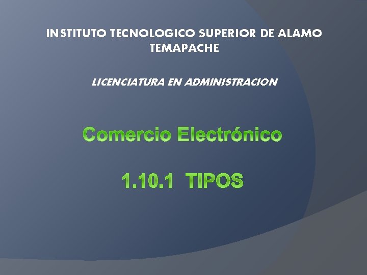 INSTITUTO TECNOLOGICO SUPERIOR DE ALAMO TEMAPACHE LICENCIATURA EN ADMINISTRACION 