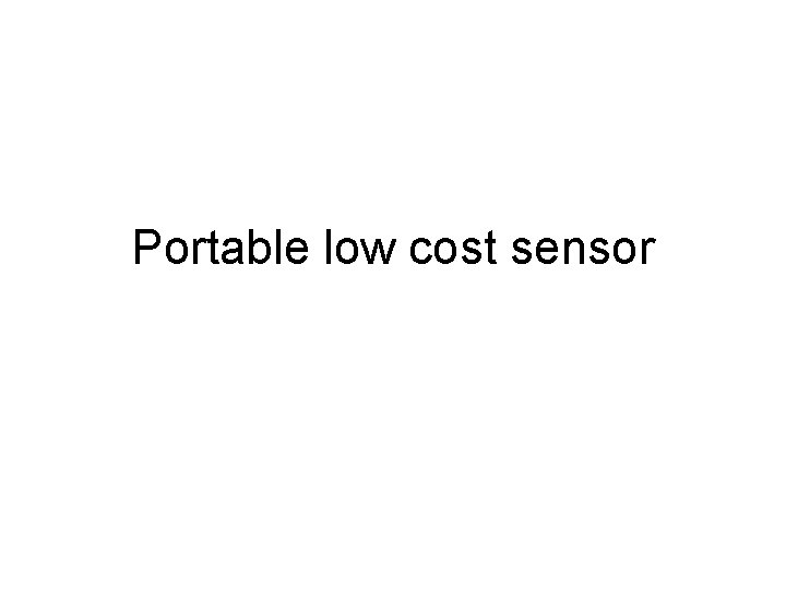 Portable low cost sensor 