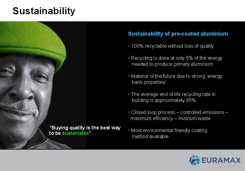 Sustainability of pre-coated aluminium • 100% recyclable without loss of quality • Recycling is Sustainability of pre-coated aluminium • 100% recyclable without loss of quality • Recycling is