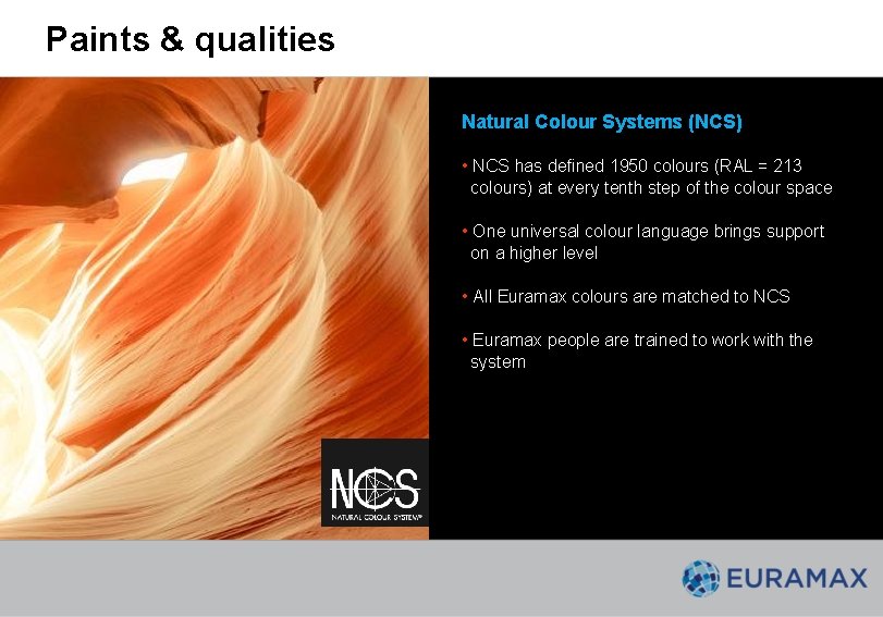 Paints & qualities Natural Colour Systems (NCS) • NCS has defined 1950 colours (RAL Paints & qualities Natural Colour Systems (NCS) • NCS has defined 1950 colours (RAL