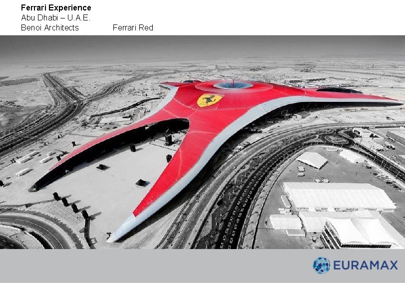 Ferrari Experience Abu Dhabi – U. A. E. Benoi Architects Ferrari Red Ferrari Experience Abu Dhabi – U. A. E. Benoi Architects Ferrari Red