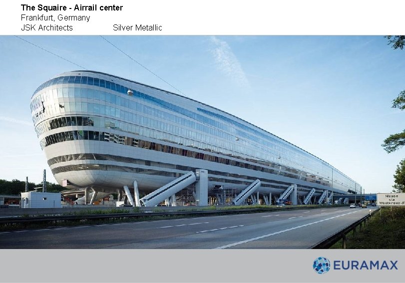 The Squaire - Airrail center Frankfurt, Germany JSK Architects Silver Metallic The Squaire - Airrail center Frankfurt, Germany JSK Architects Silver Metallic