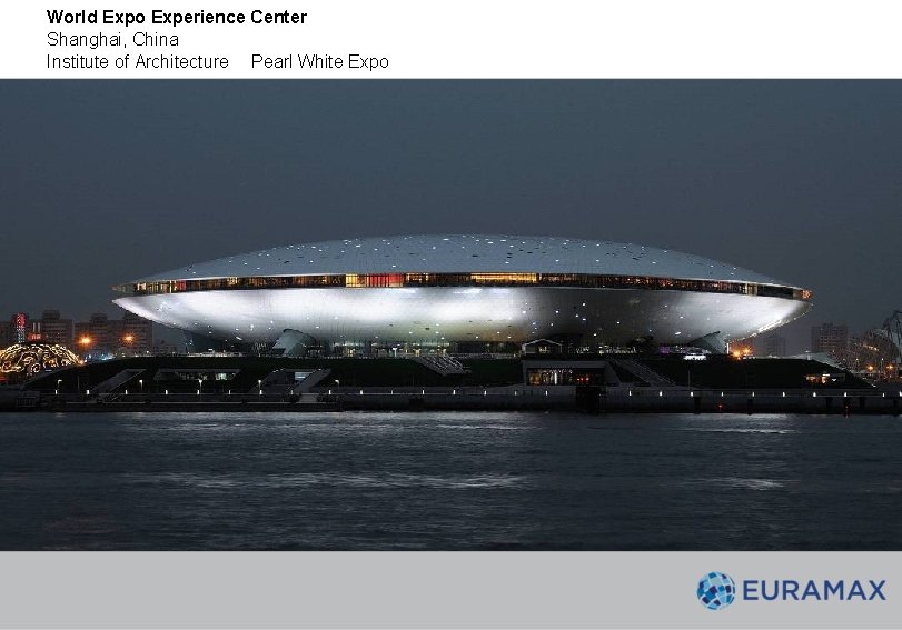 World Expo Experience Center Shanghai, China Institute of Architecture Pearl White Expo World Expo Experience Center Shanghai, China Institute of Architecture Pearl White Expo