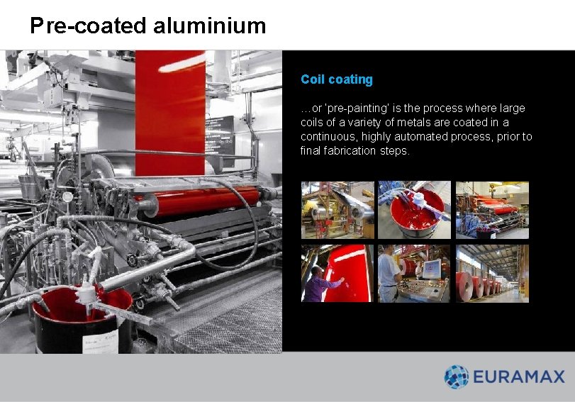 Pre-coated aluminium Coil coating …or ‘pre-painting’ is the process where large coils of a Pre-coated aluminium Coil coating …or ‘pre-painting’ is the process where large coils of a