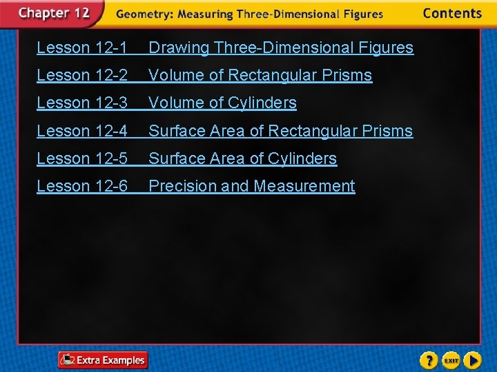 Lesson 12 -1 Drawing Three-Dimensional Figures Lesson 12 -2 Volume of Rectangular Prisms Lesson