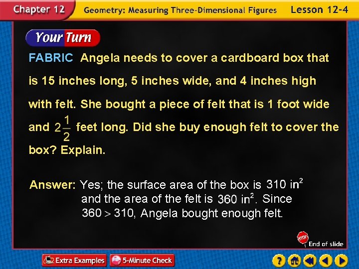 FABRIC Angela needs to cover a cardboard box that is 15 inches long, 5