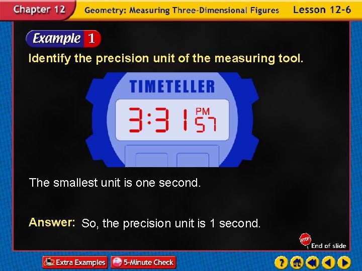 Identify the precision unit of the measuring tool. The smallest unit is one second.