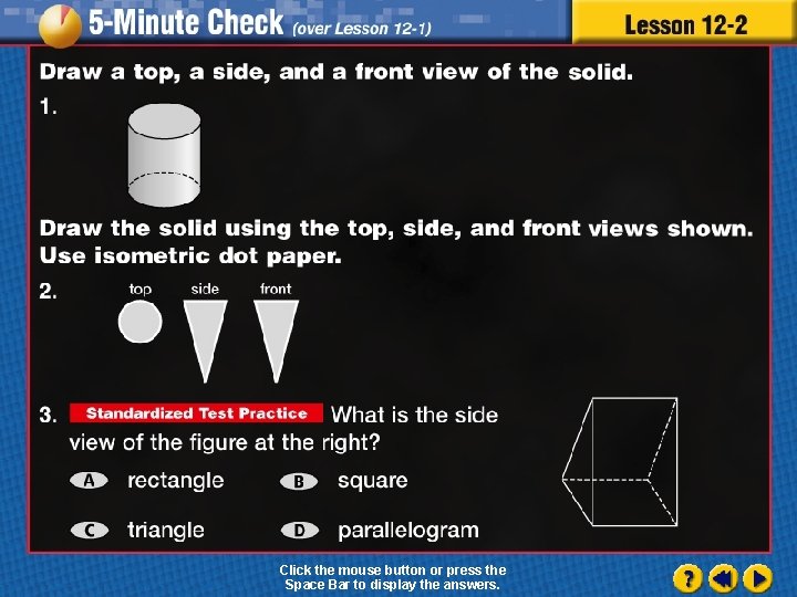 Click the mouse button or press the Space Bar to display the answers. 