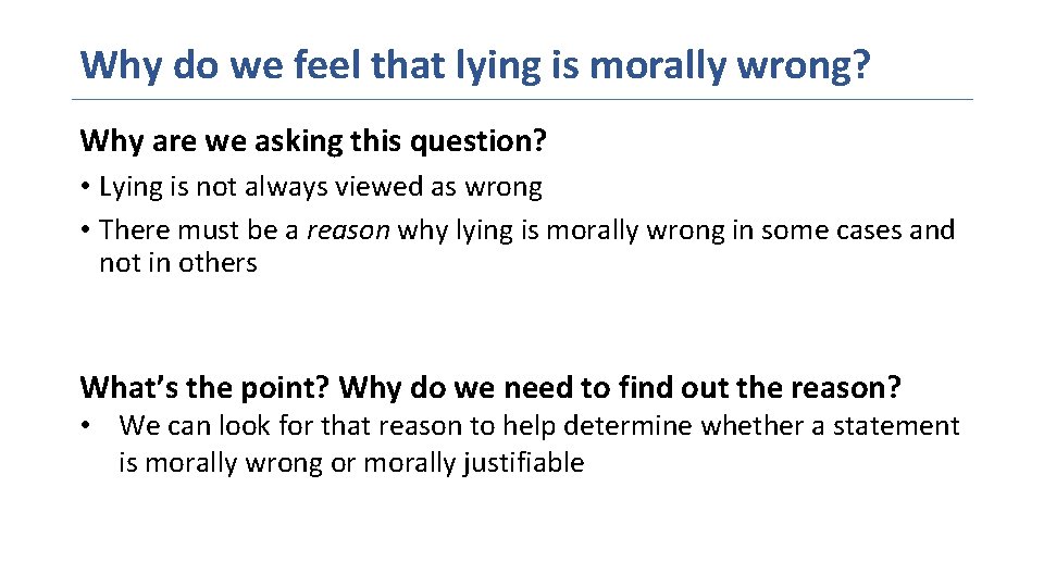 Why do we feel that lying is morally wrong? Why are we asking this