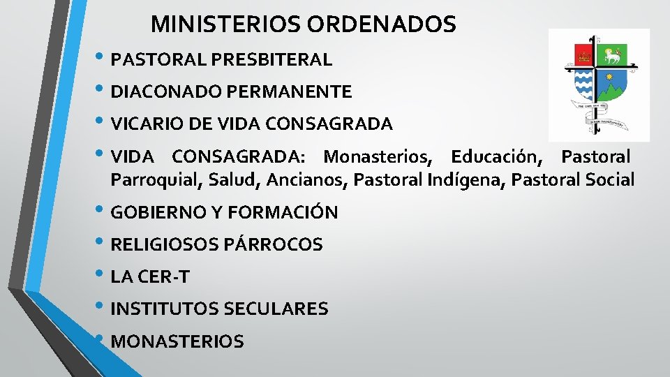 MINISTERIOS ORDENADOS • PASTORAL PRESBITERAL • DIACONADO PERMANENTE • VICARIO DE VIDA CONSAGRADA •