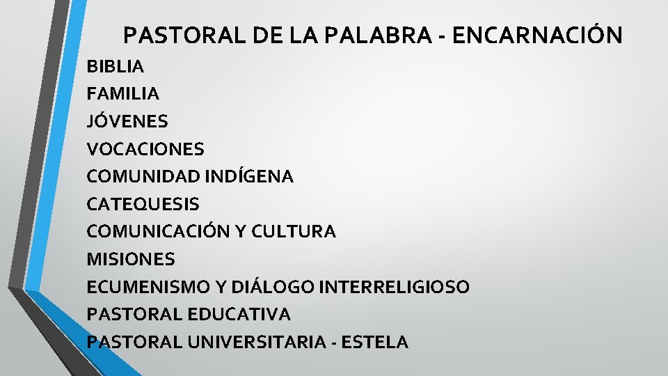 PASTORAL DE LA PALABRA - ENCARNACIÓN BIBLIA FAMILIA JÓVENES VOCACIONES COMUNIDAD INDÍGENA CATEQUESIS COMUNICACIÓN
