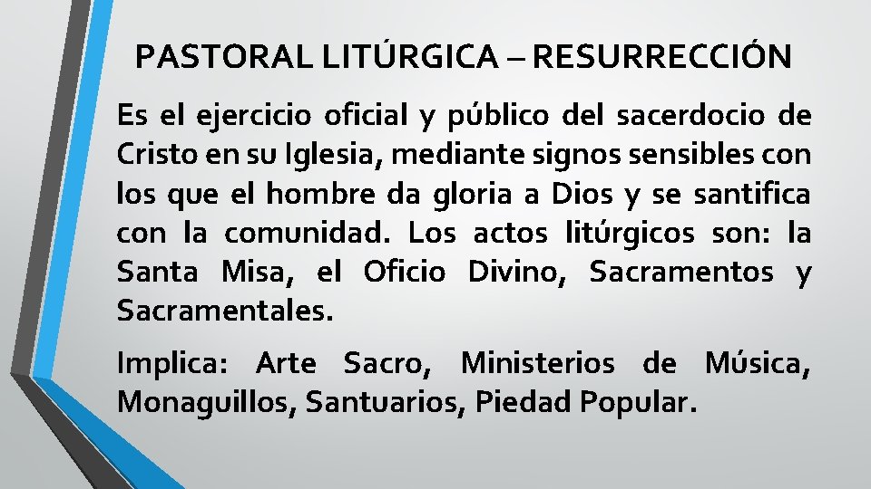 PASTORAL LITÚRGICA – RESURRECCIÓN Es el ejercicio oficial y público del sacerdocio de Cristo