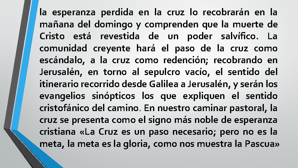 la esperanza perdida en la cruz lo recobrarán en la mañana del domingo y