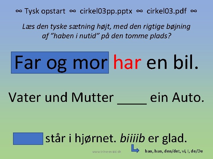 ∞ Tysk opstart ∞ cirkel 03 pp. pptx ∞ cirkel 03. pdf ∞ Læs