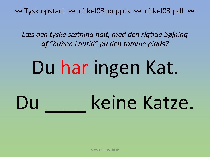 ∞ Tysk opstart ∞ cirkel 03 pp. pptx ∞ cirkel 03. pdf ∞ Læs