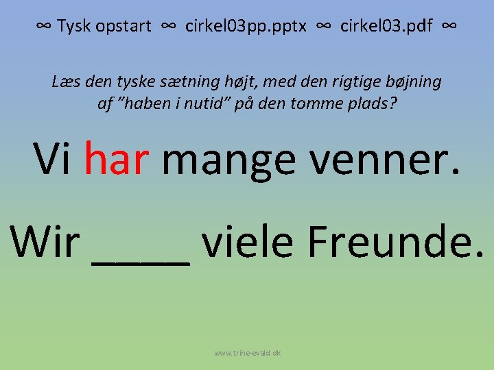 ∞ Tysk opstart ∞ cirkel 03 pp. pptx ∞ cirkel 03. pdf ∞ Læs