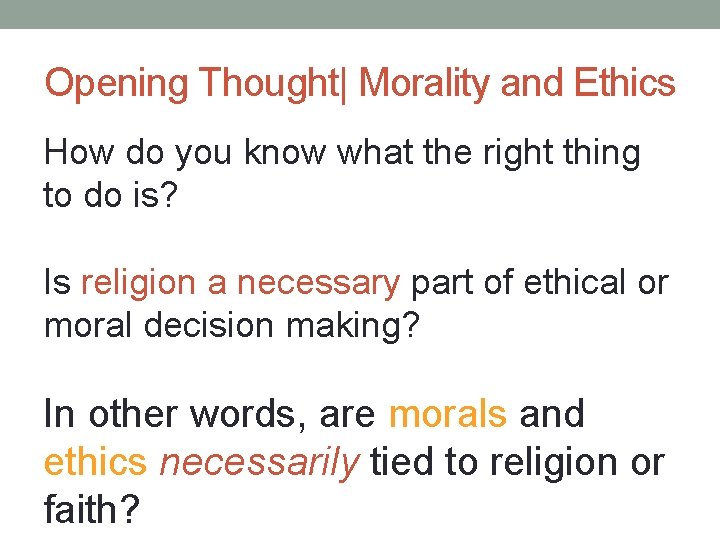 Opening Thought| Morality and Ethics How do you know what the right thing to Opening Thought| Morality and Ethics How do you know what the right thing to