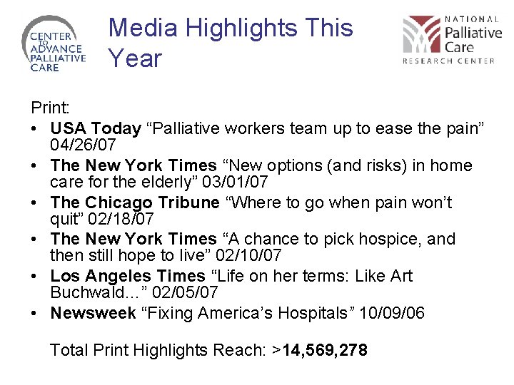 Media Highlights This Year Print: • USA Today “Palliative workers team up to ease